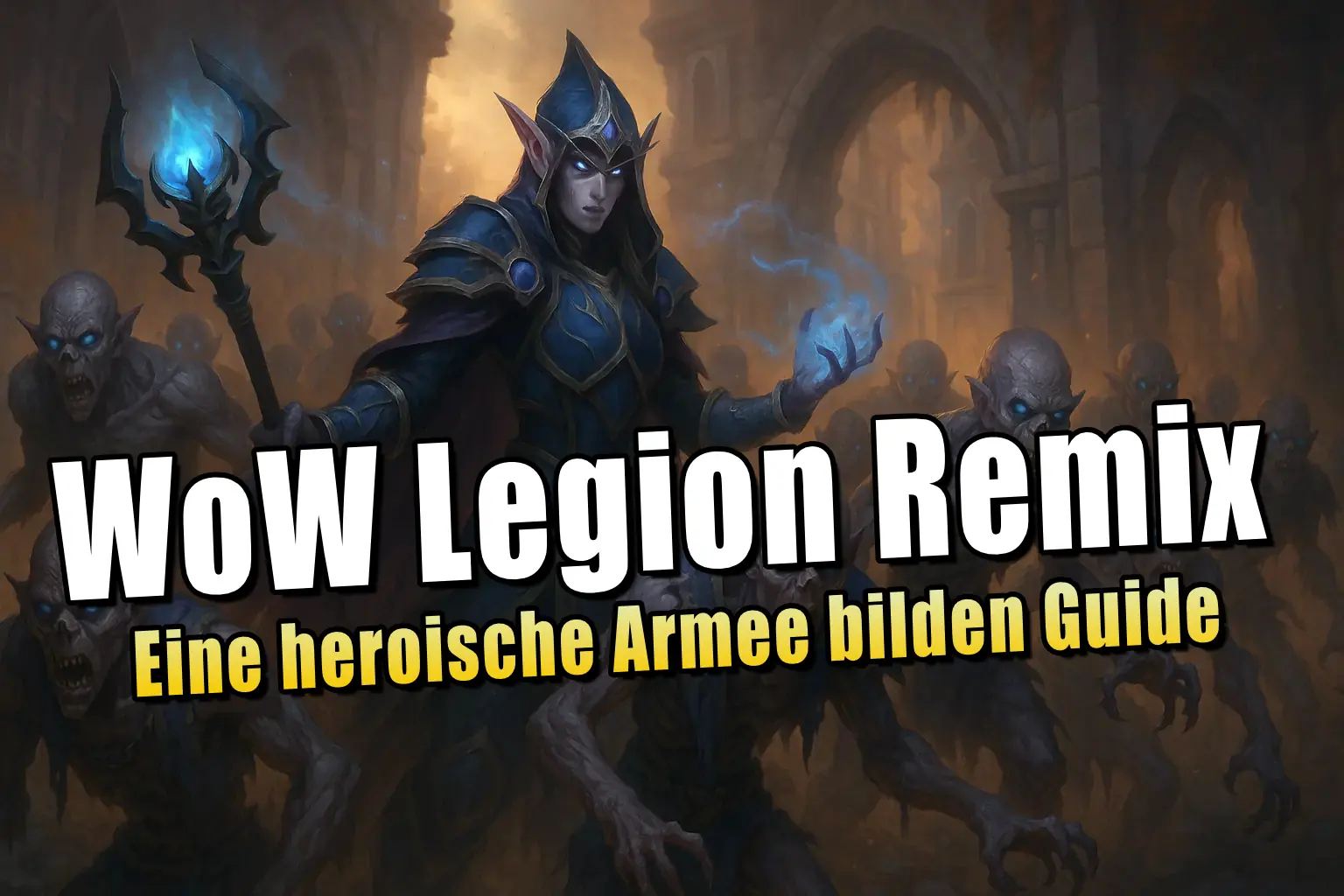 WoW Legion Remix: Eine heroische Armee bilden