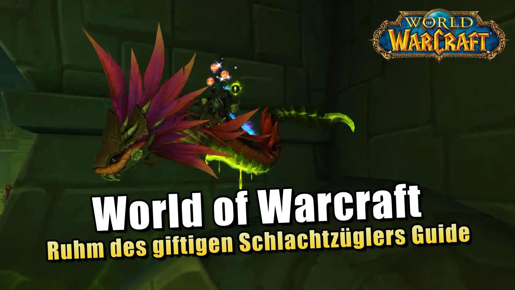 WoW Ruhm des giftigen Schlachtzüglers - Guide